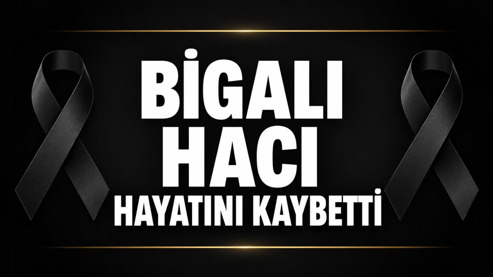 Bigalı hacı hayatını kaybetti