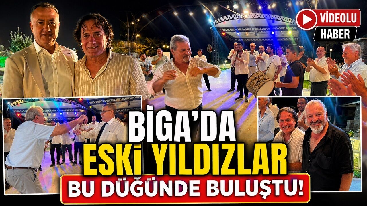 Biga’da Eski Yıldızlar Bu Düğünde Buluştu!