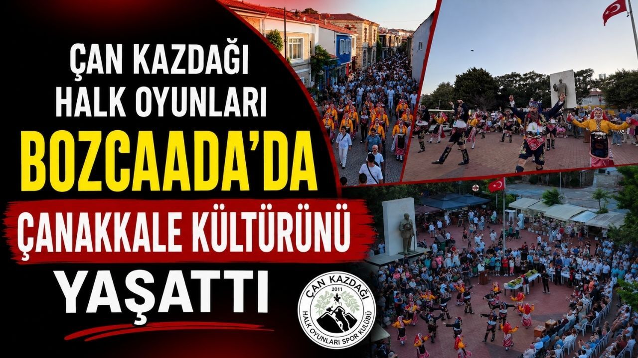 Çan Kazdağı Halk Oyunları Bozcaada’da Çanakkale Kültürünü Yaşattı