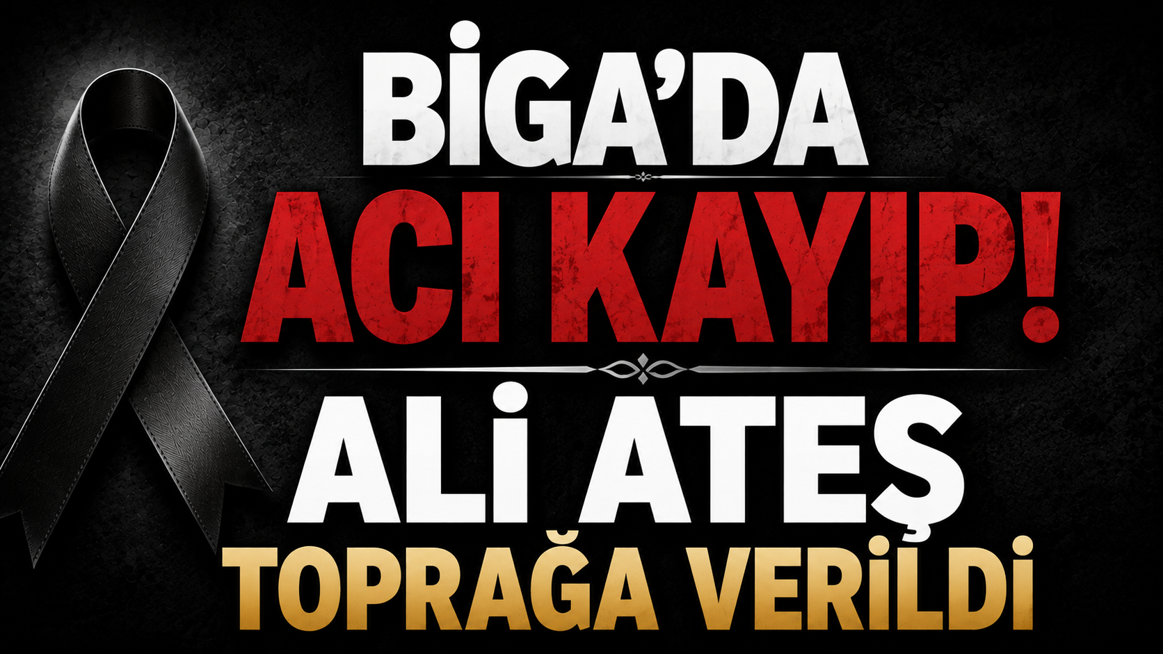 Biga’da acı kayıp! Ali Ateş toprağa verildi