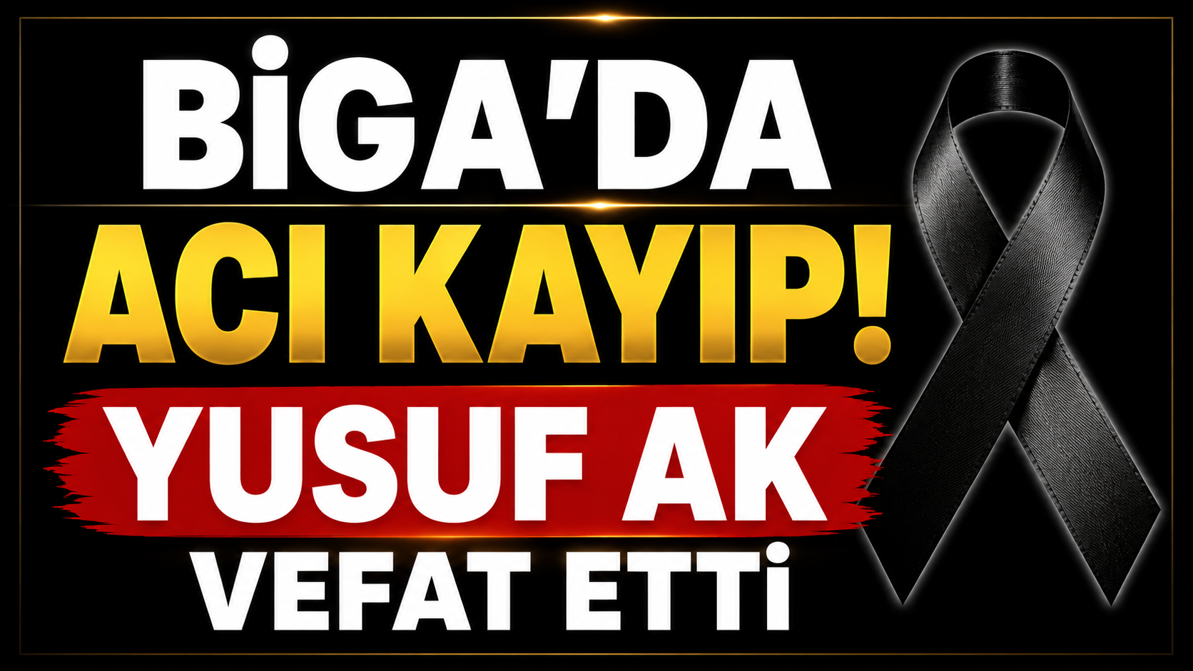 Biga’da acı kayıp: Yusuf Ak vefat etti