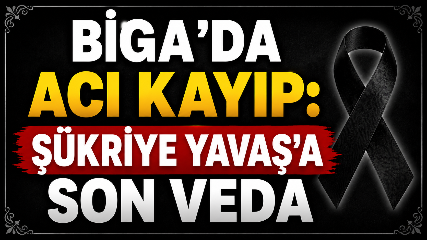 Biga’da acı kayıp: Şükriye Yavaş’a son veda