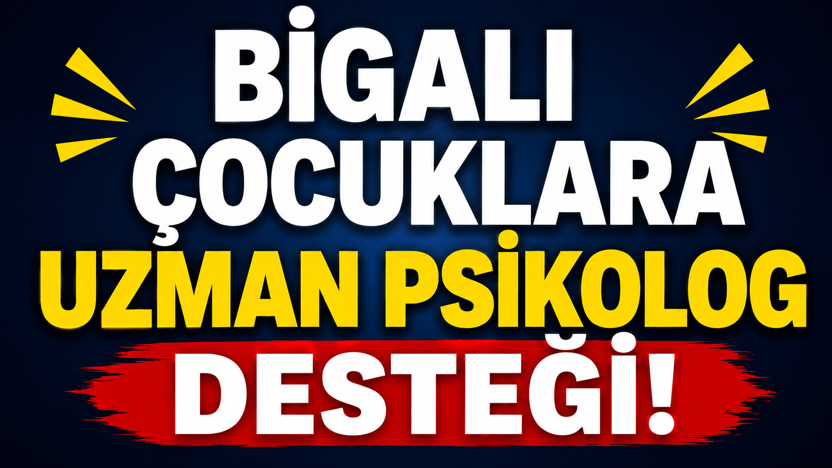 Bigalı çocuklara uzman psikolog desteği!