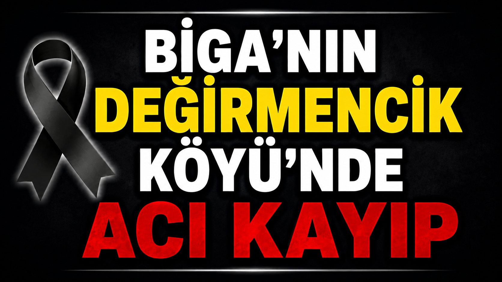 Biga’nın Değirmencik Köyü’nde acı kayıp