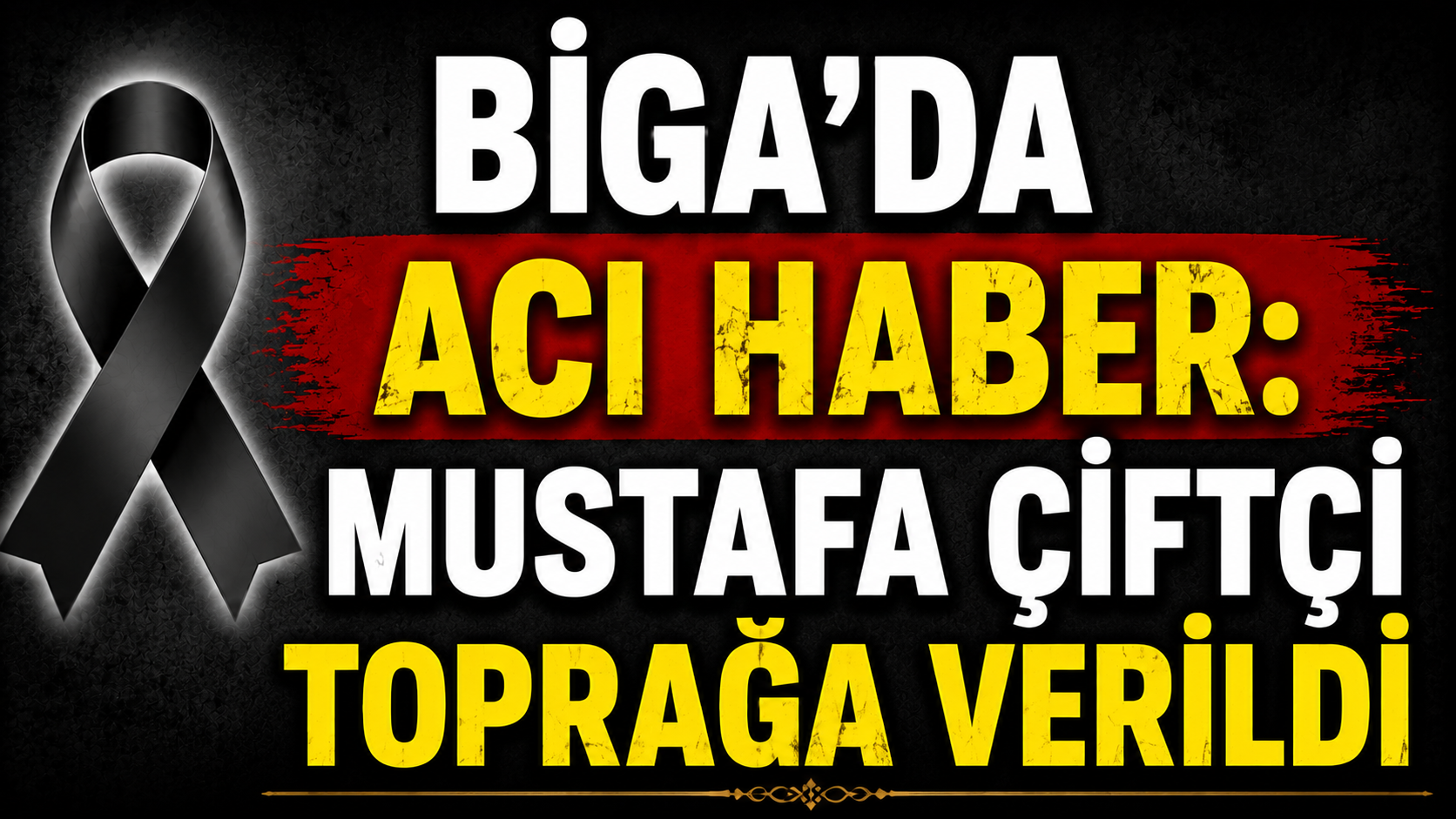 Biga’da acı haber: Mustafa Çiftçi toprağa verildi