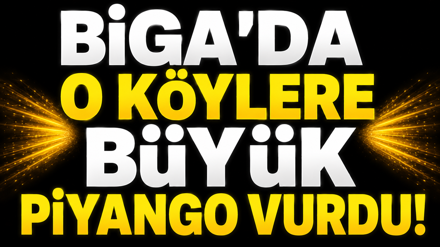 Biga’da o köylere büyük piyango vurdu!