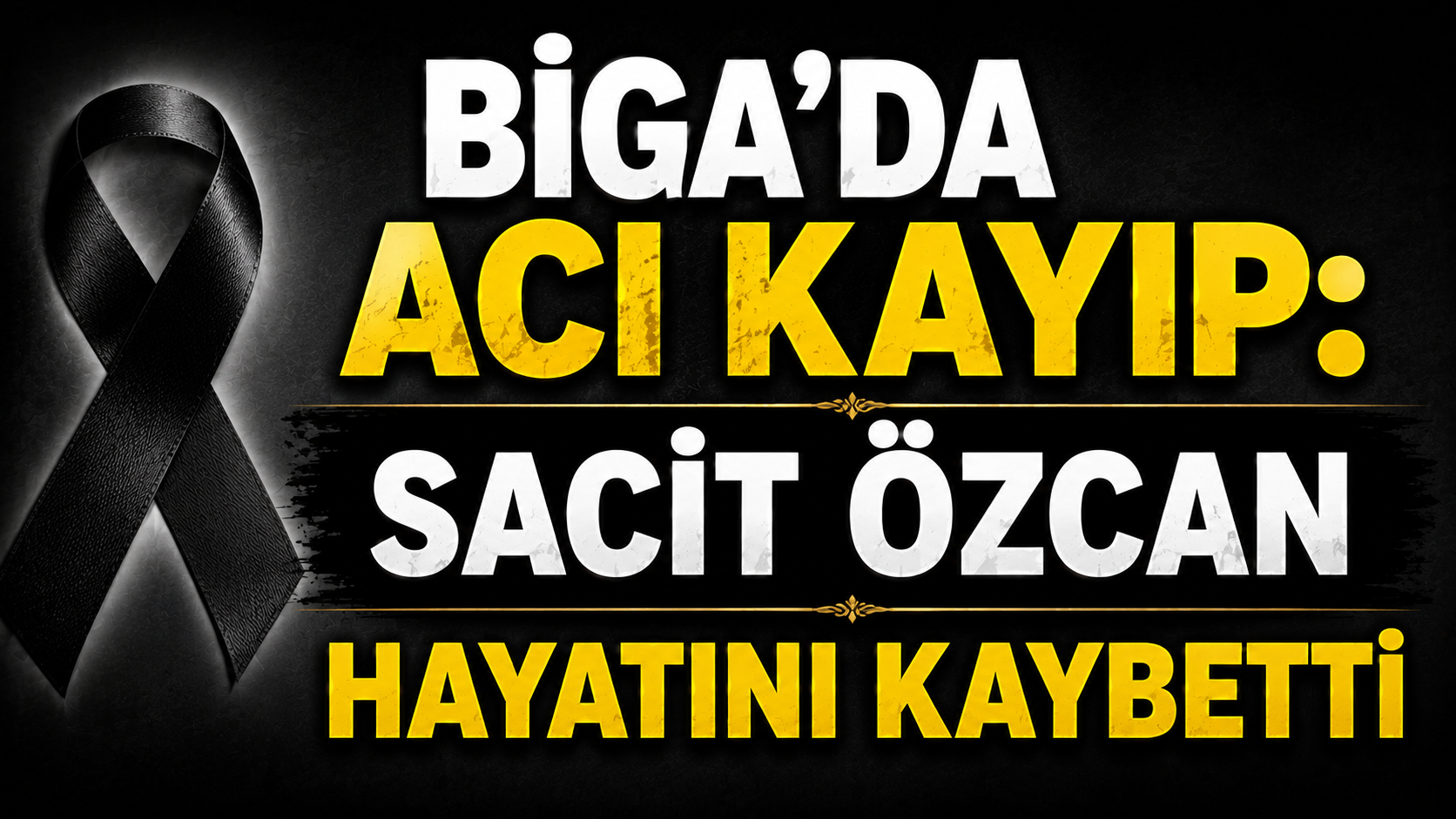 Biga’da acı kayıp: Sacit Özcan hayatını kaybetti