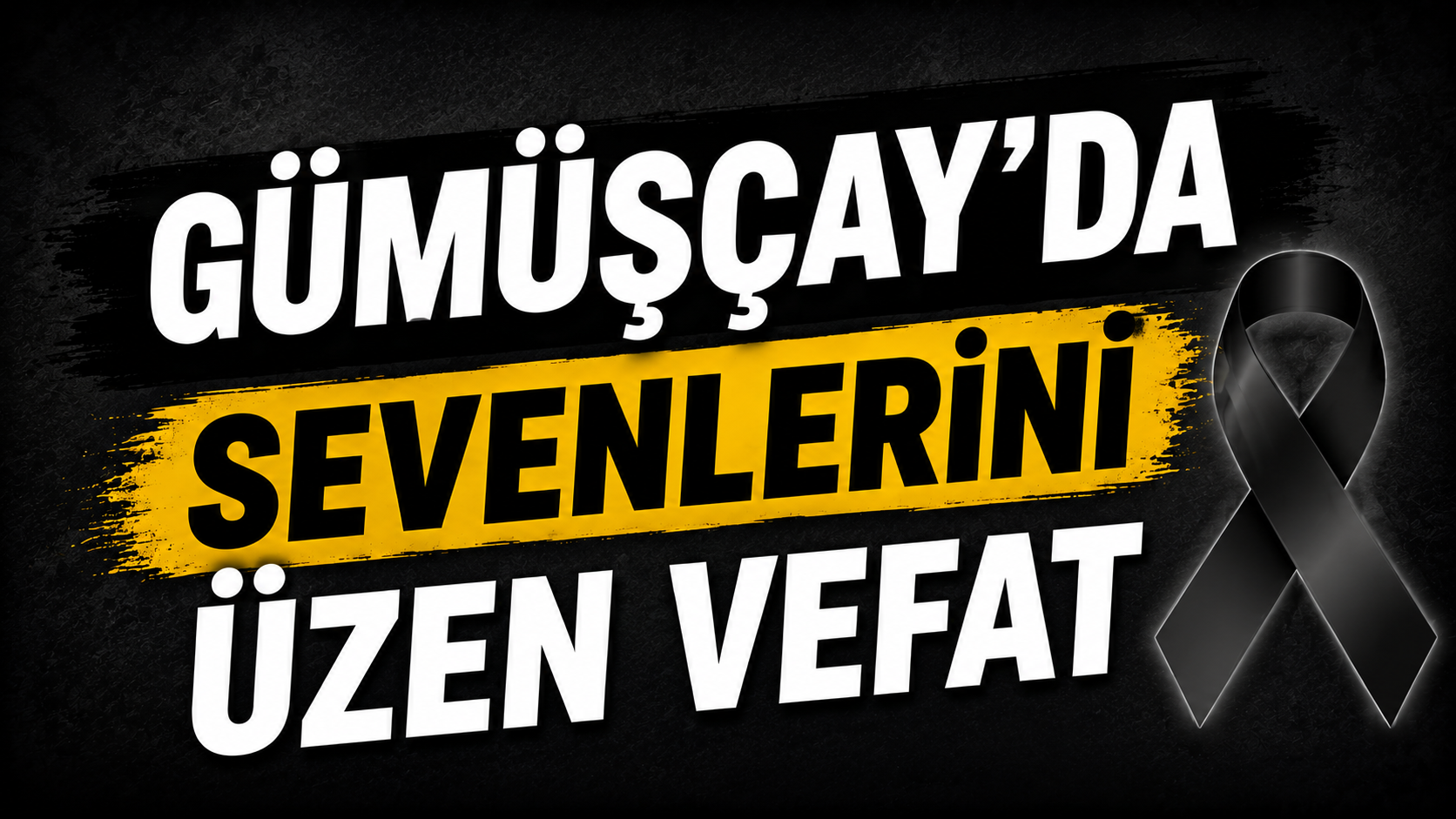 Gümüşçay’da sevenlerini üzen vefat