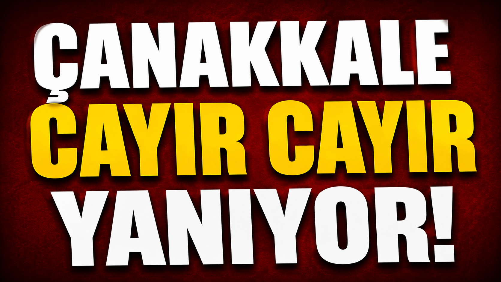Çanakkale cayır cayır yanıyor!