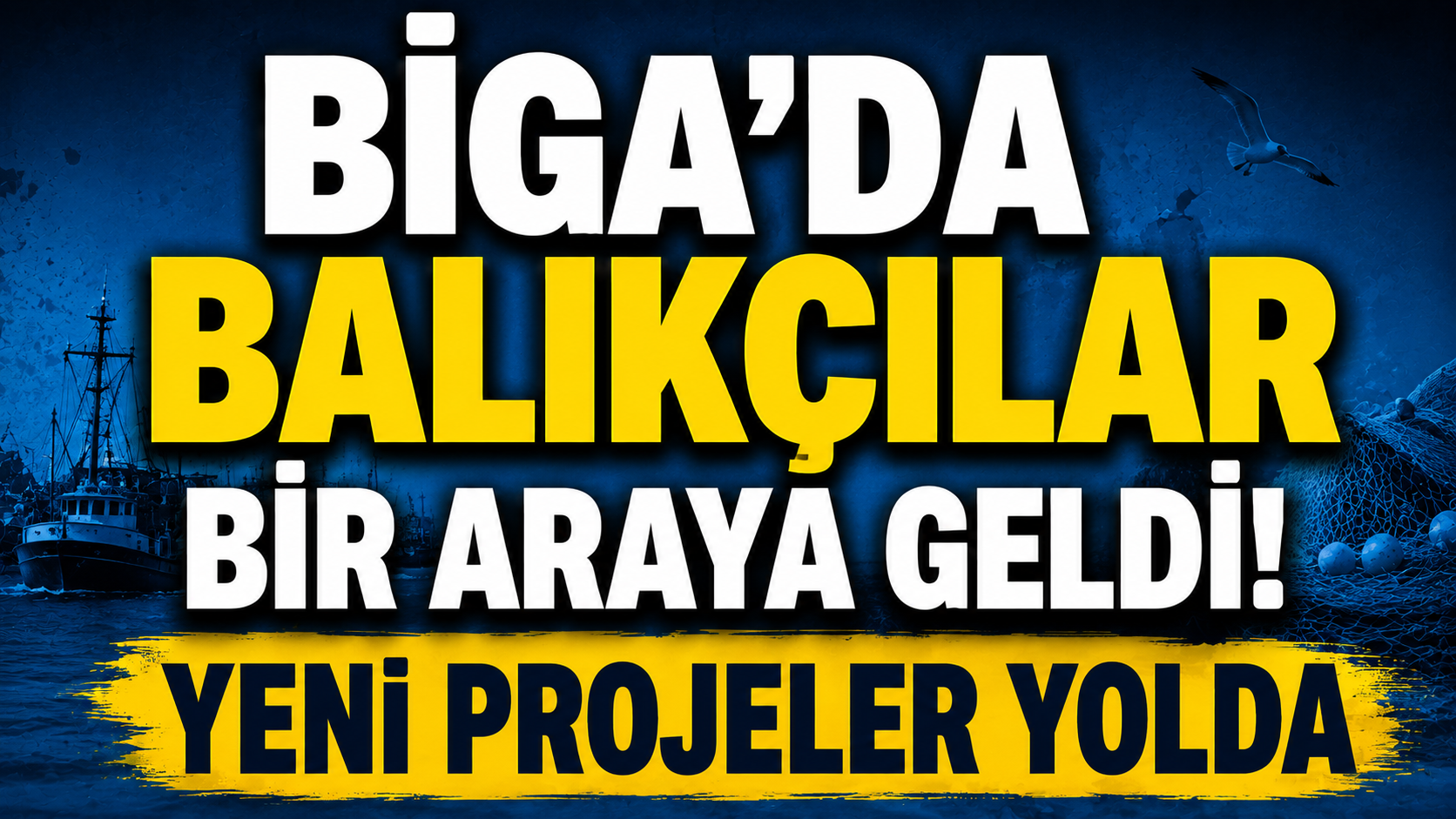 Biga'da balıkçılar bir araya geldi! Yeni projeler yolda