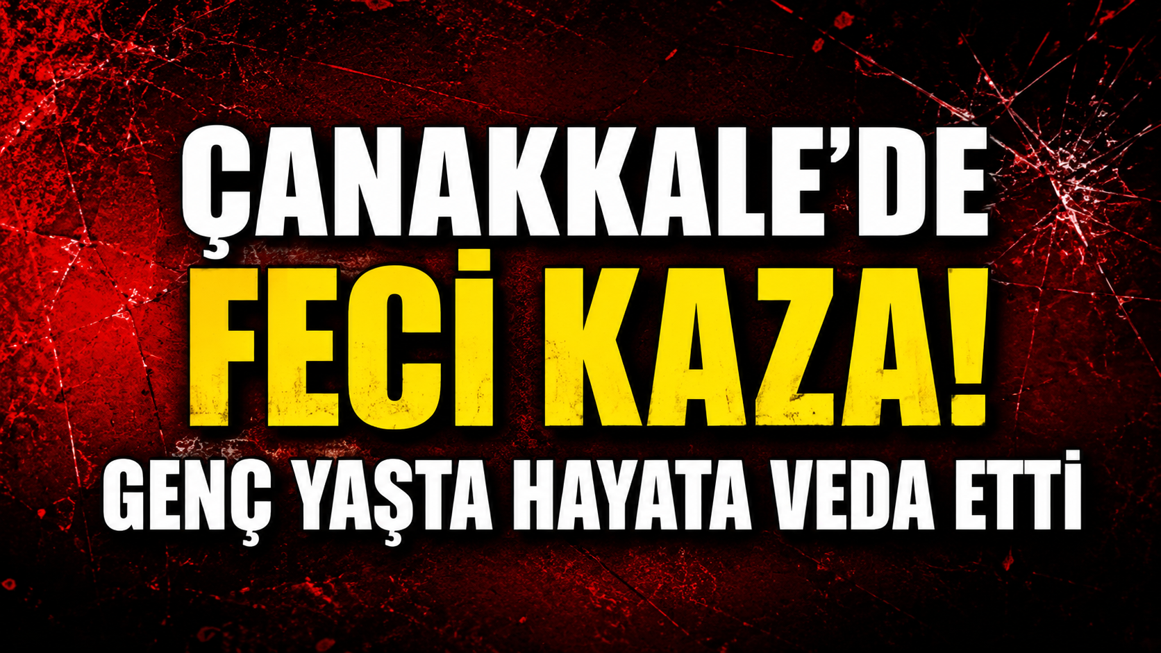 Çanakkale'de feci kaza! Genç yaşta hayata veda etti