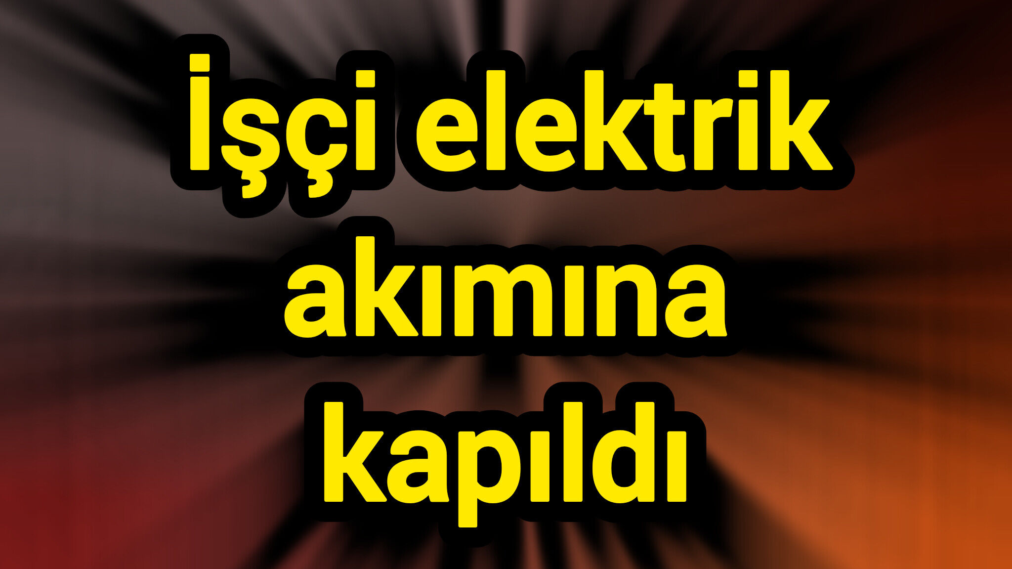 İşçi elektrik akımına kapıldı