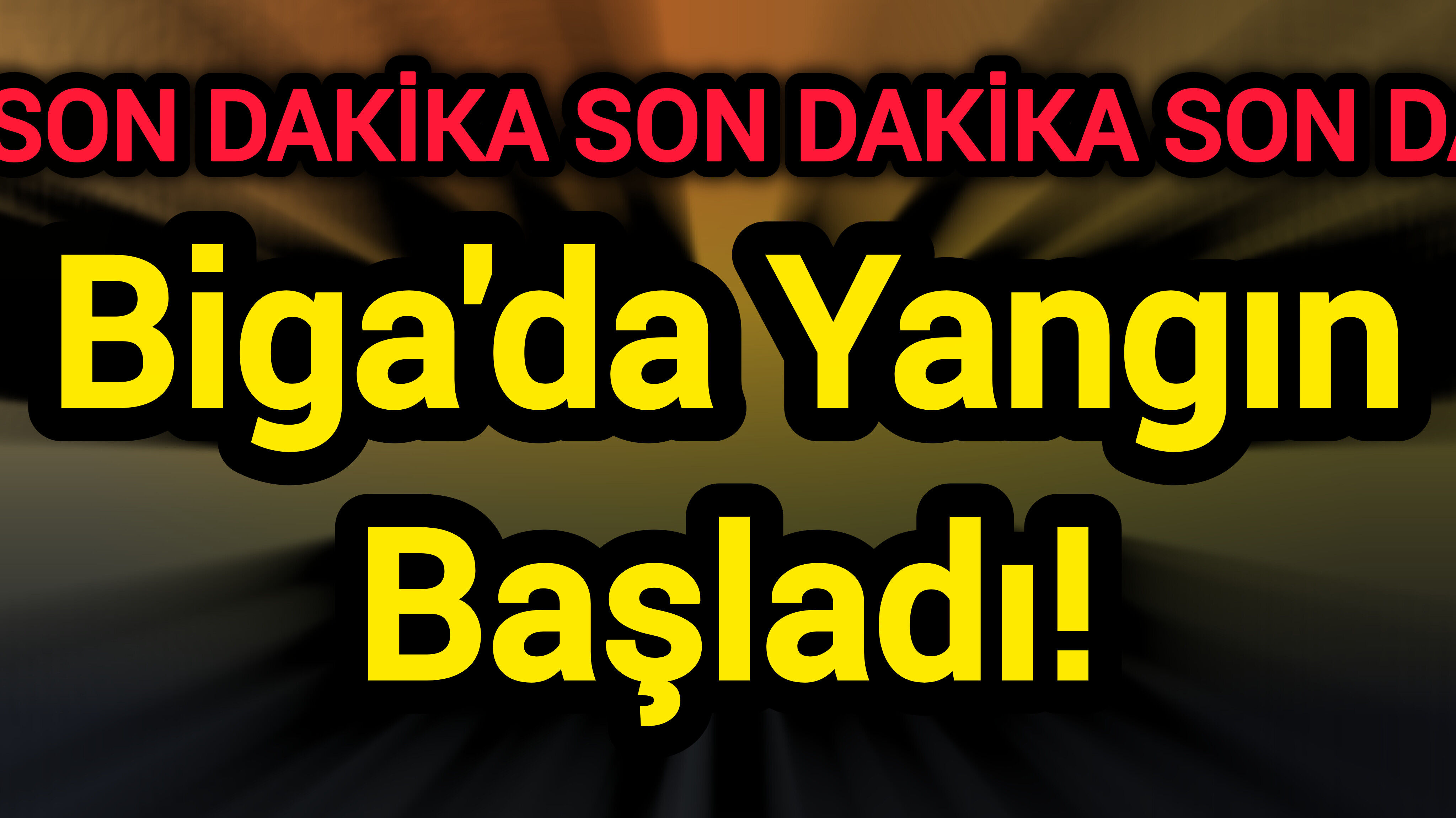 Biga'da Yangın Başladı!