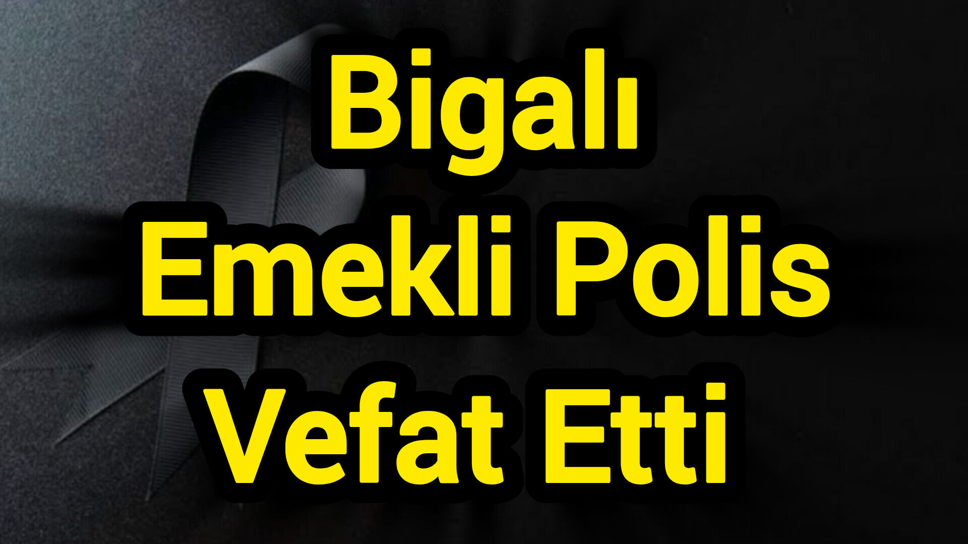 Bigalı Emekli Polis Vefat Etti