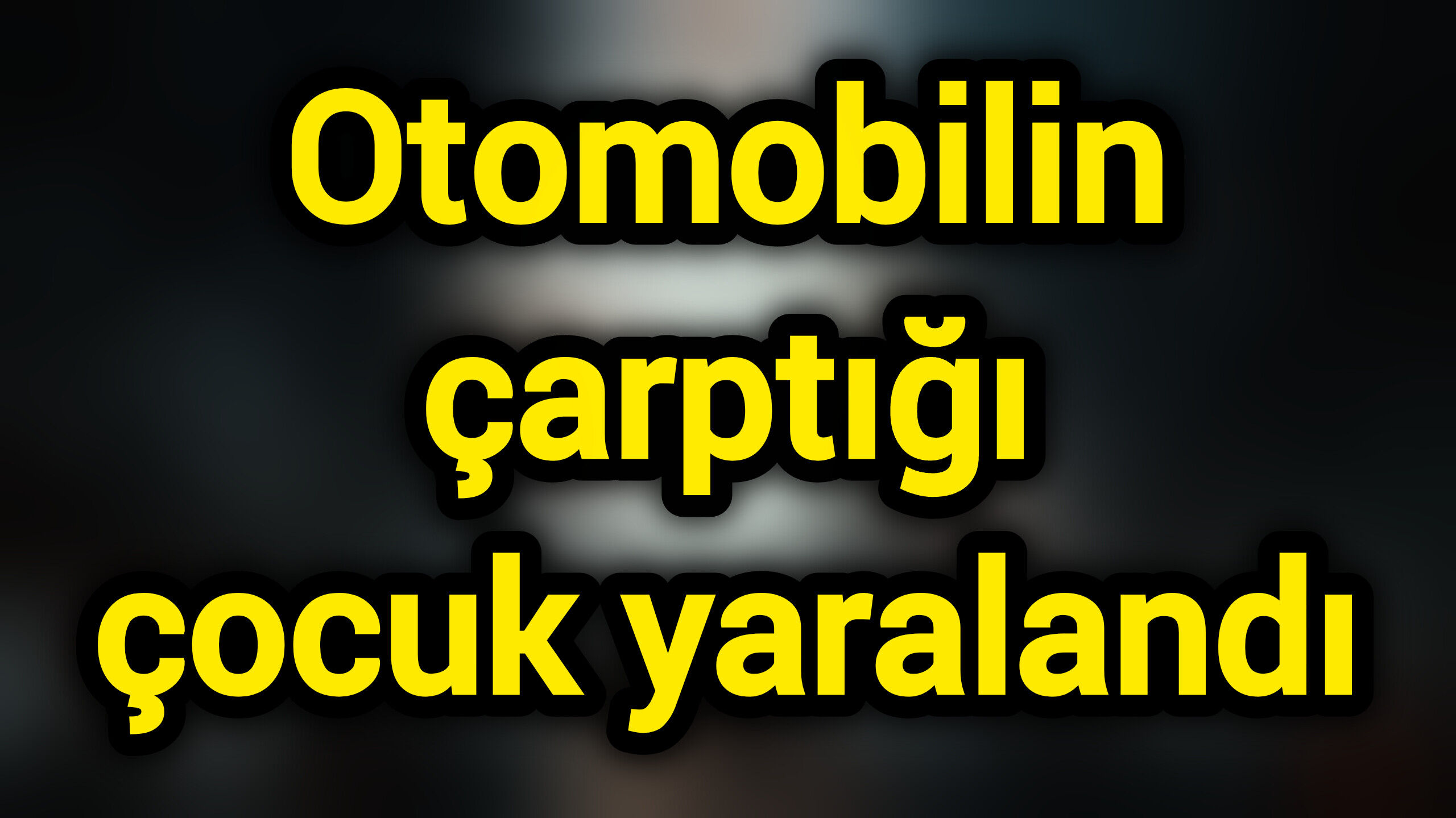 Otomobilin çarptığı çocuk yaralandı