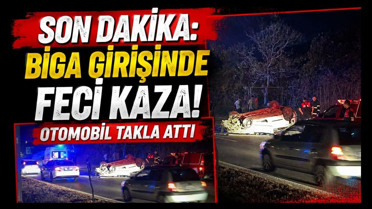 Son Dakika: Biga Girişinde Feci Kaza! Otomobil Takla Attı