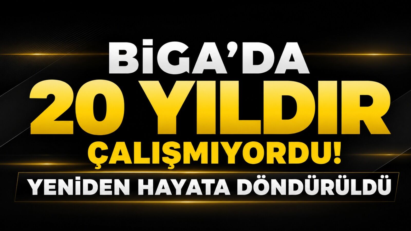 Biga’da 20 yıldır çalışmıyordu! Yeniden hayata döndürüldü