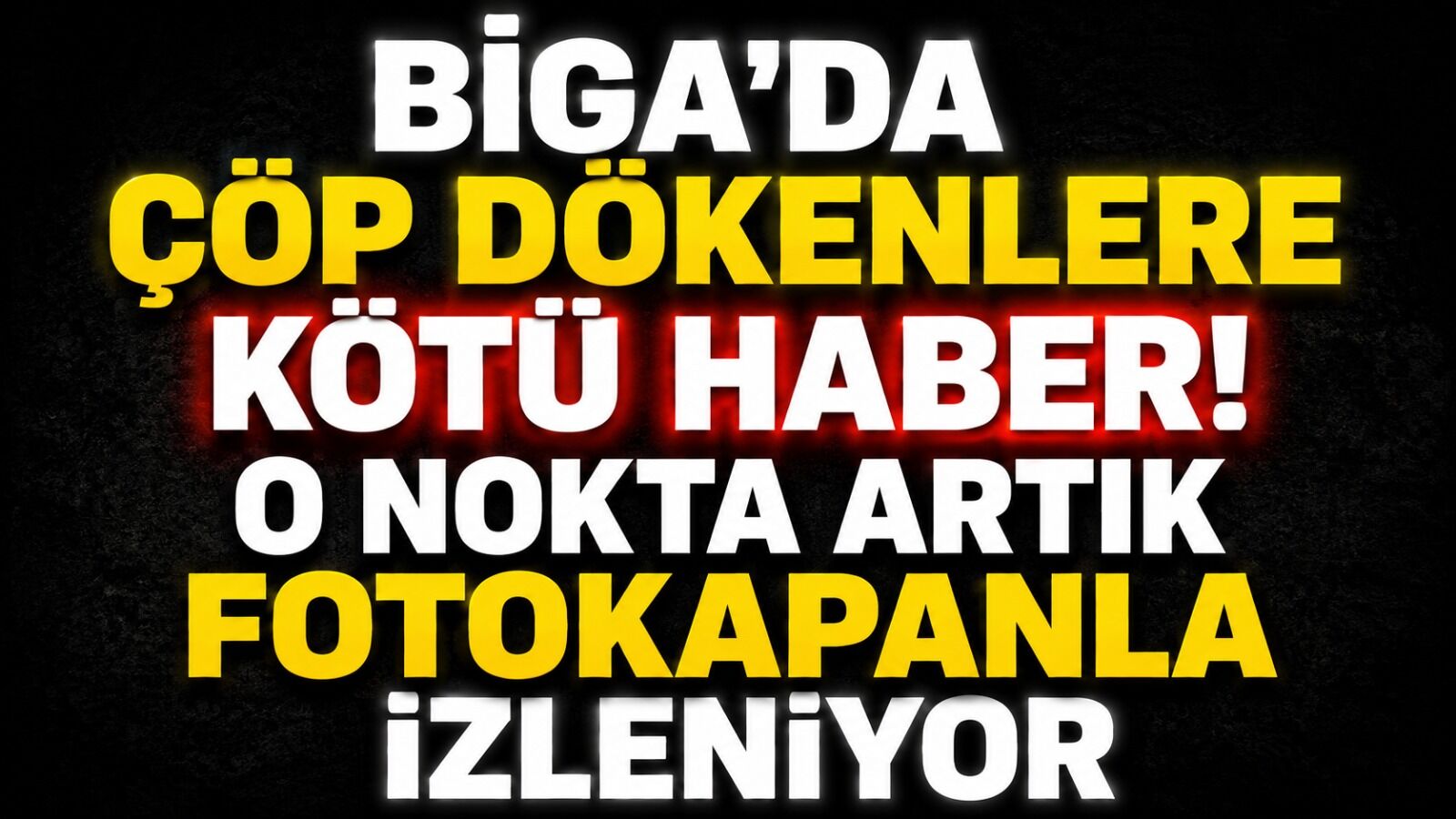 Biga’da çöp dökenlere kötü haber! O nokta artık fotokapanla izleniyor