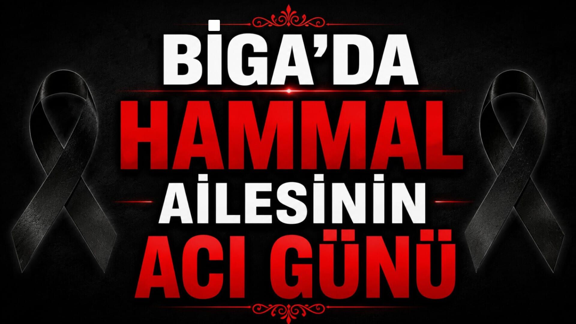 Biga’da Hammal ailesinin acı günü