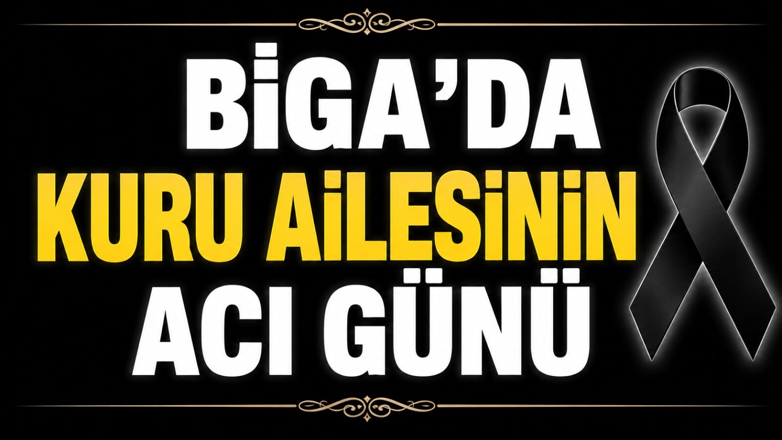 Biga'da Kuru Ailesinin Acı Günü