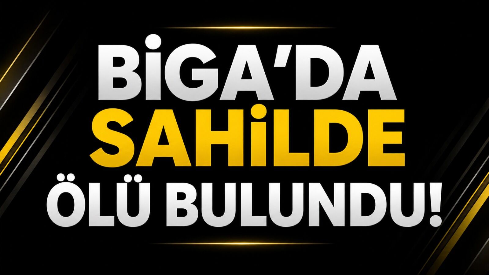 Biga’da sahilde ölü bulundu!