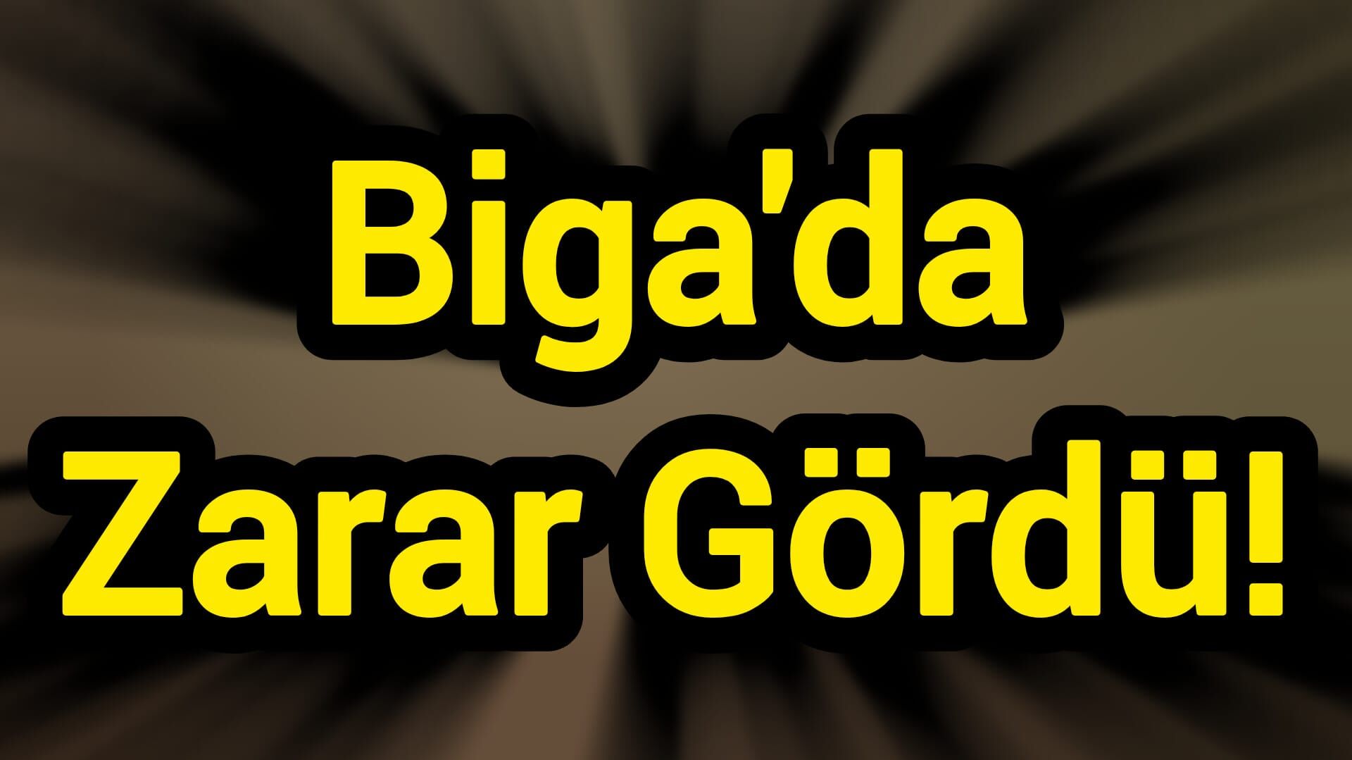 Biga'da Zarar Gördü!
