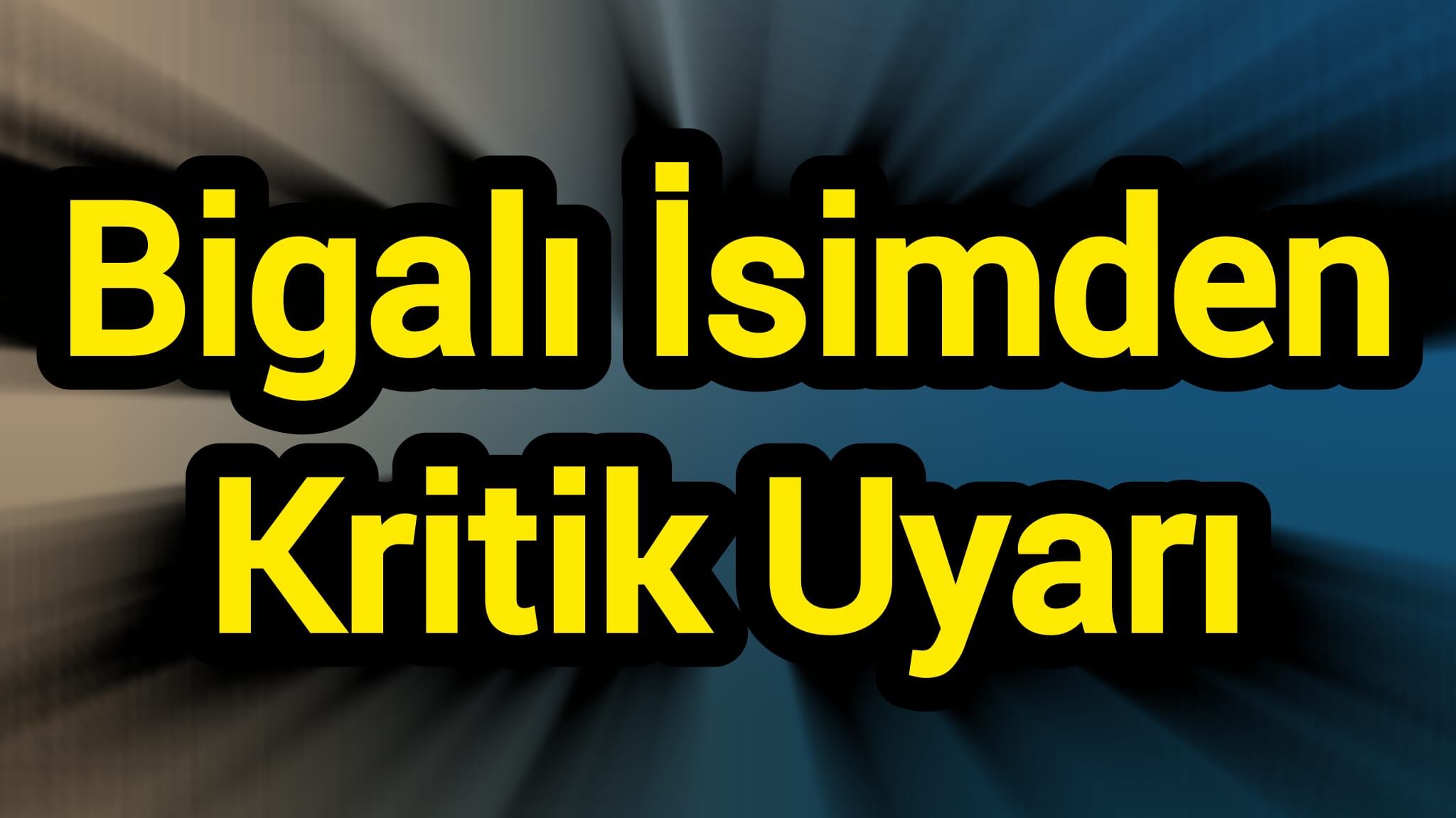 Bigalı İsimden Kritik Uyarı