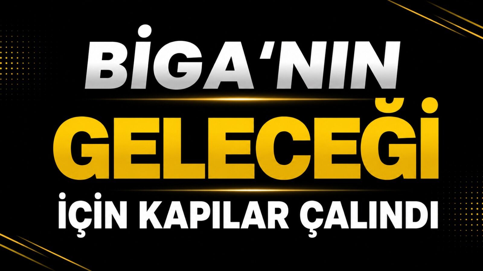 Biga'nın geleceği için kapılar çalındı