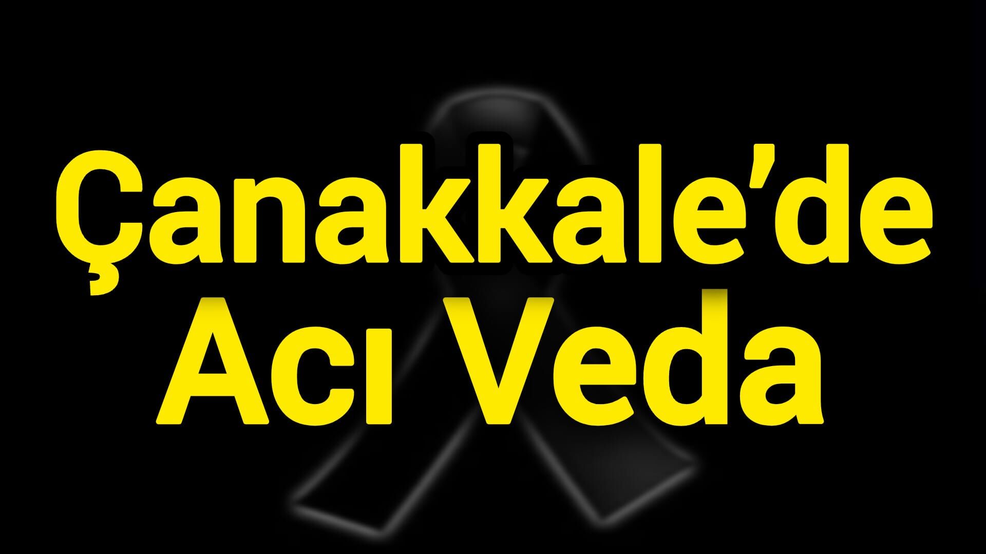 Çanakkale’de Acı Veda