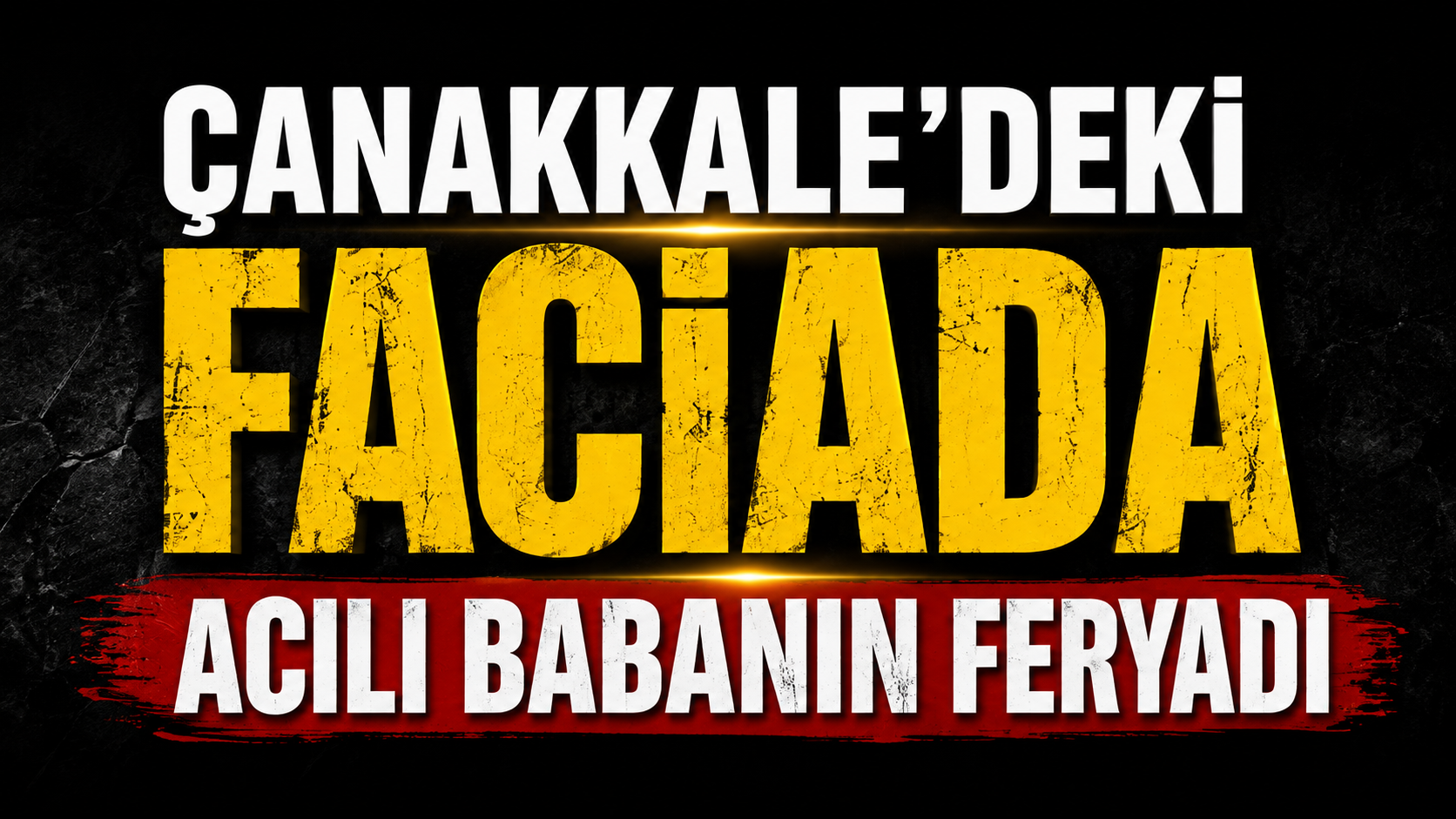 Çanakkale'deki Faciada Acılı Babanın Feryadı