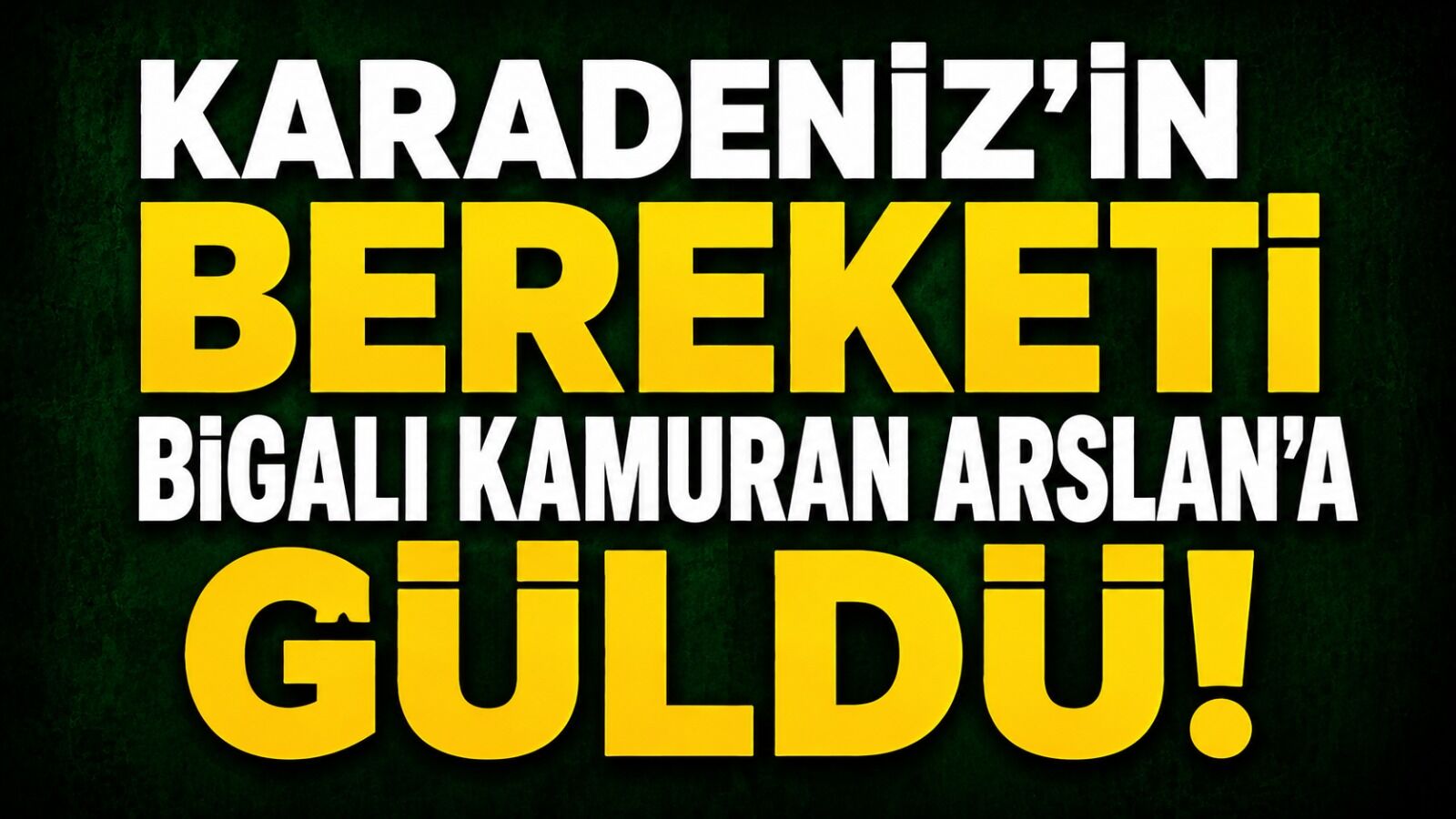 Karadeniz'in Bereketi Bigalı Kamuran Arslan'a Güldü!