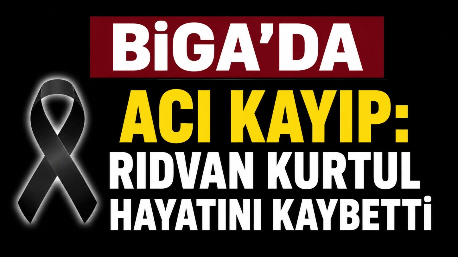 Biga'da Acı Kayıp: Rıdvan Kurtul Hayatını Kaybetti