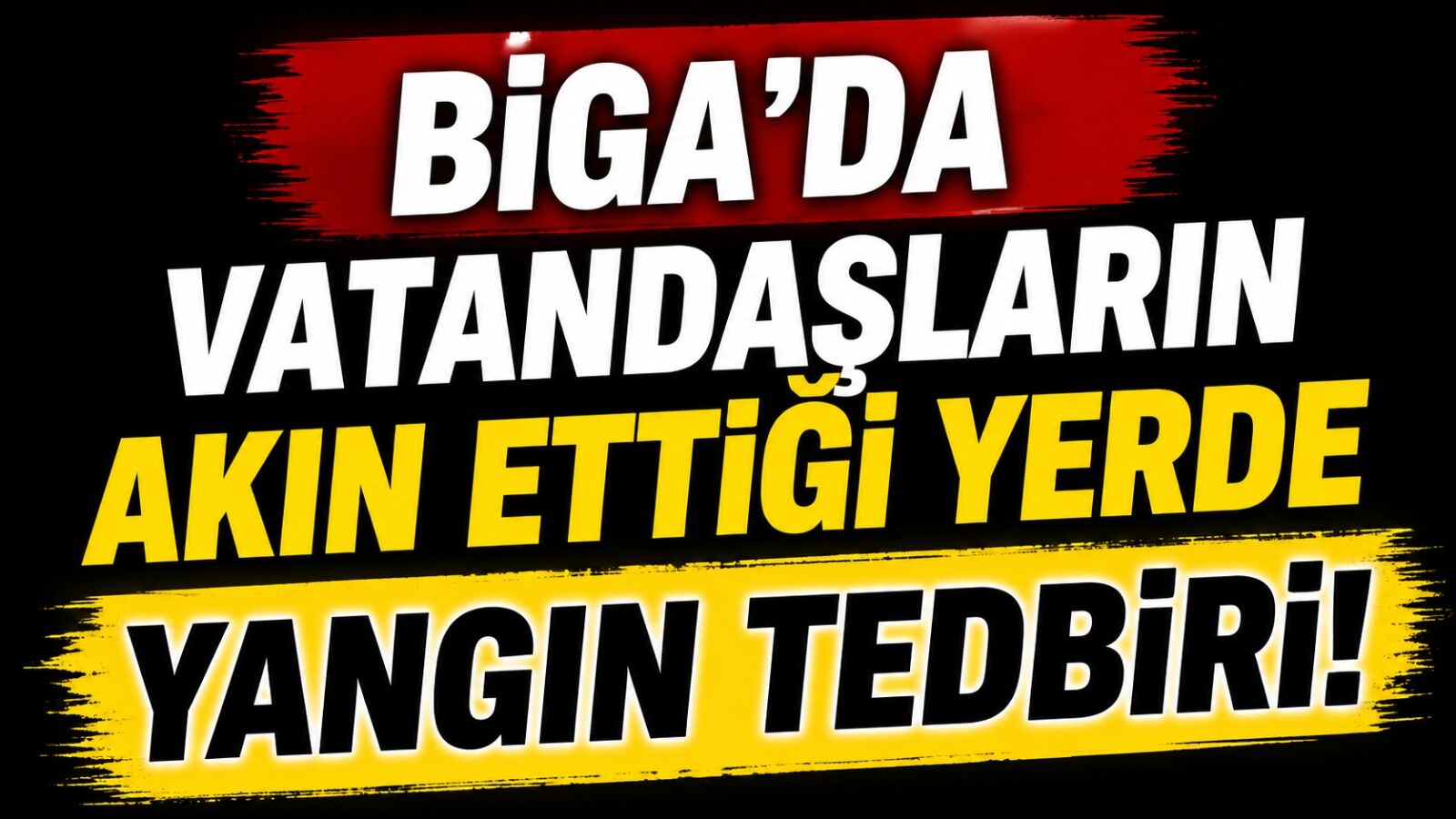 Biga’da vatandaşların akın ettiği yerde yangın tedbiri!