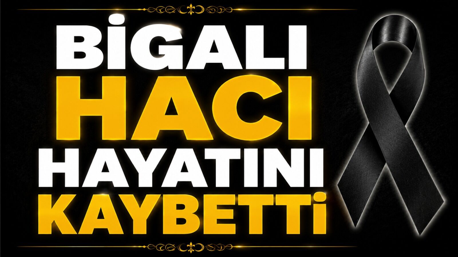 Bigalı hacı hayatını kaybetti
