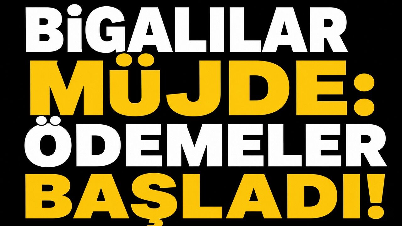 Bigalılar müjde: Ödemeler başladı!