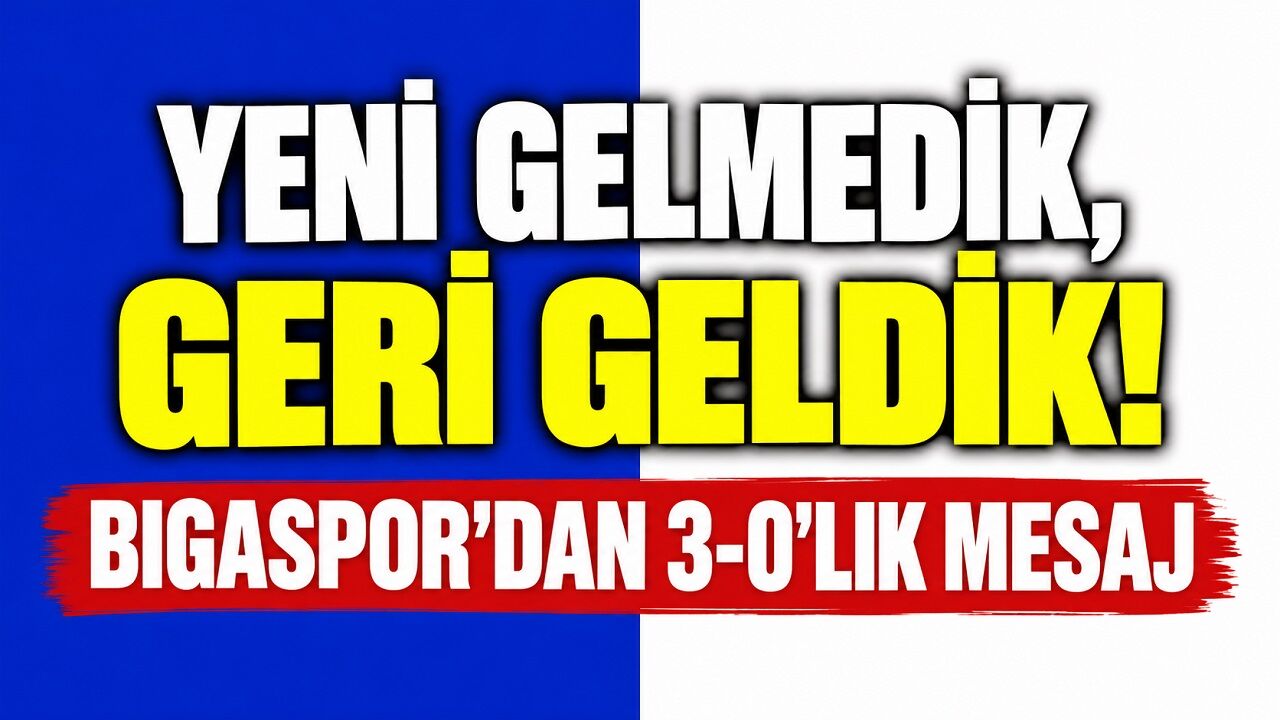 Yeni Gelmedik, Geri Geldik! Bigaspor’dan 3-0’lık Mesaj
