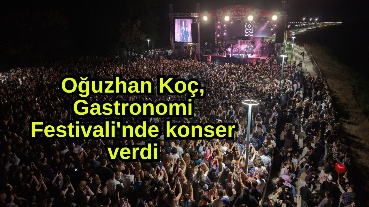 Oğuzhan Koç, Gastronomi Festivali'nde konser verdi
