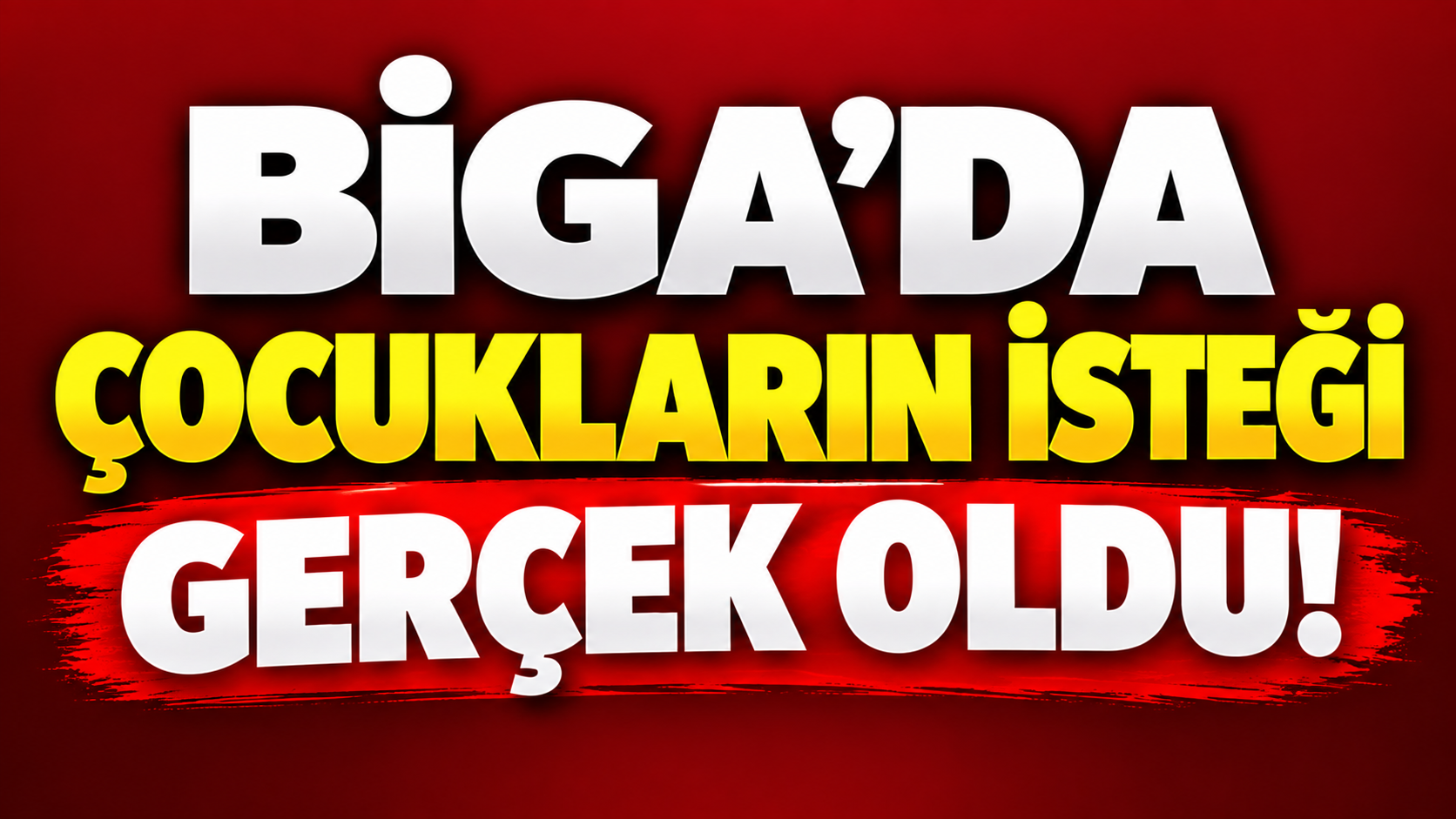 Biga’da çocukların isteği gerçek oldu!