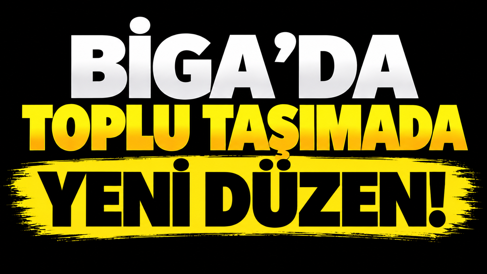 Biga’da toplu taşımada yeni düzen!