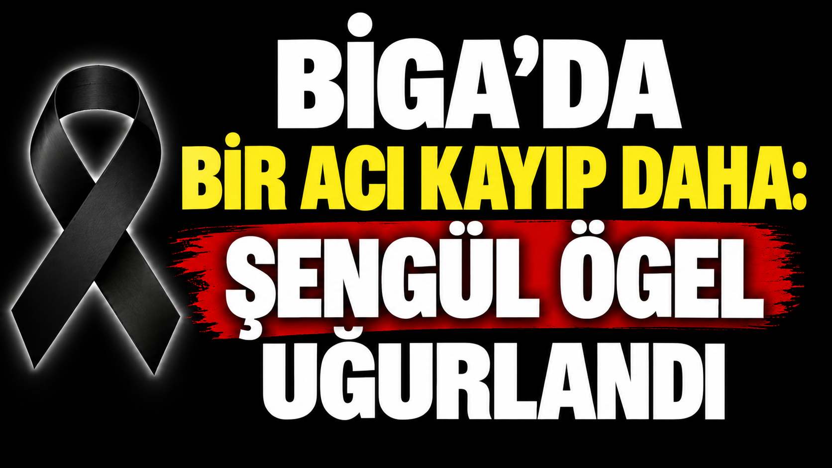 Biga’da bir acı kayıp daha: Şengül Ögel uğurlandı