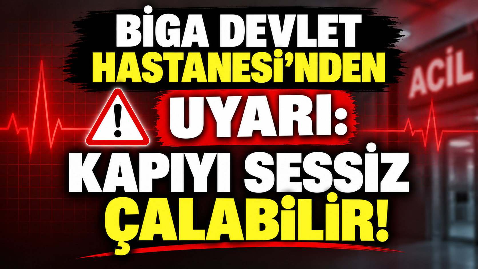 Biga Devlet Hastanesi’nden uyarı: Kapıyı sessiz çalabilir!