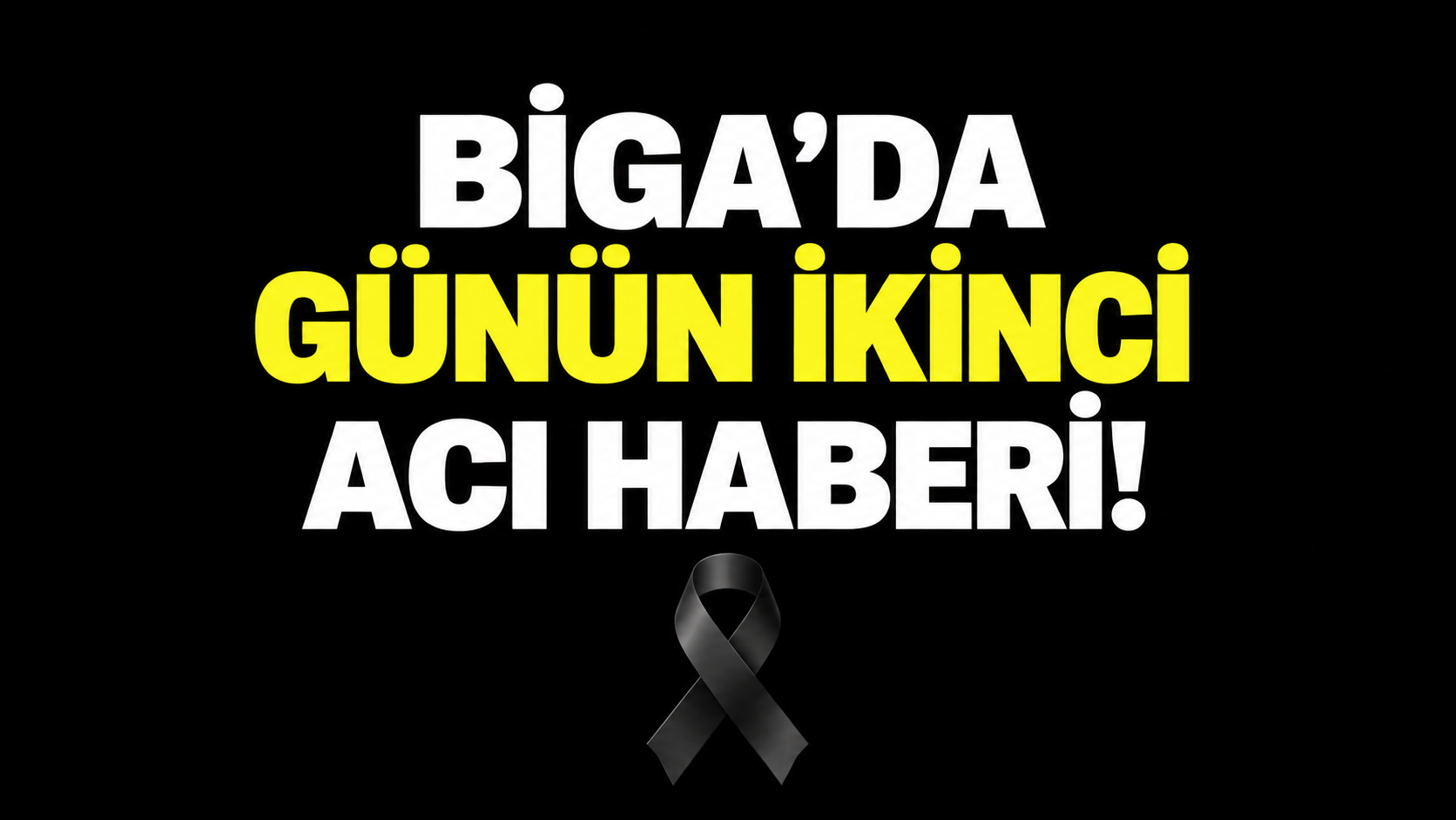 Biga’da günün ikinci acı haberi