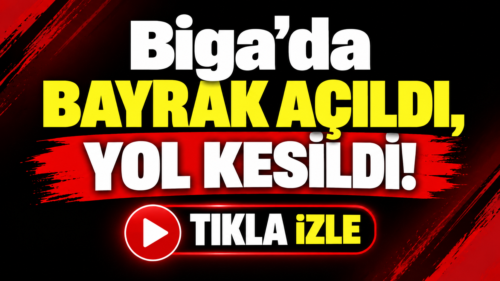 Biga’da bayrak açıldı, yol kesildi!