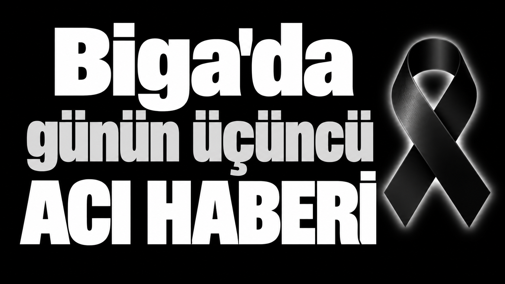 Biga'da günün üçüncü acı haberi