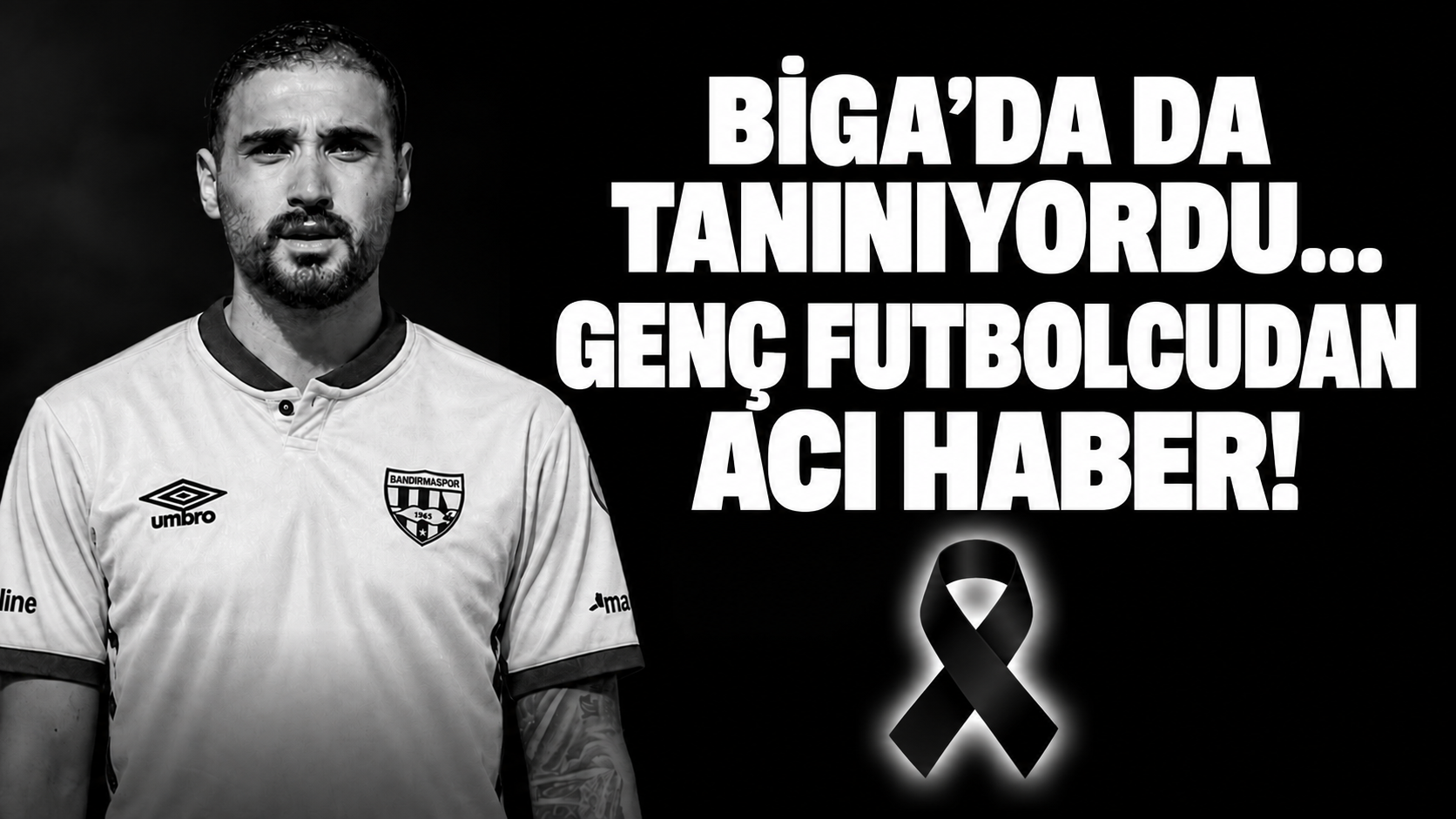 Biga’da da tanınıyordu… Genç futbolcudan acı haber!