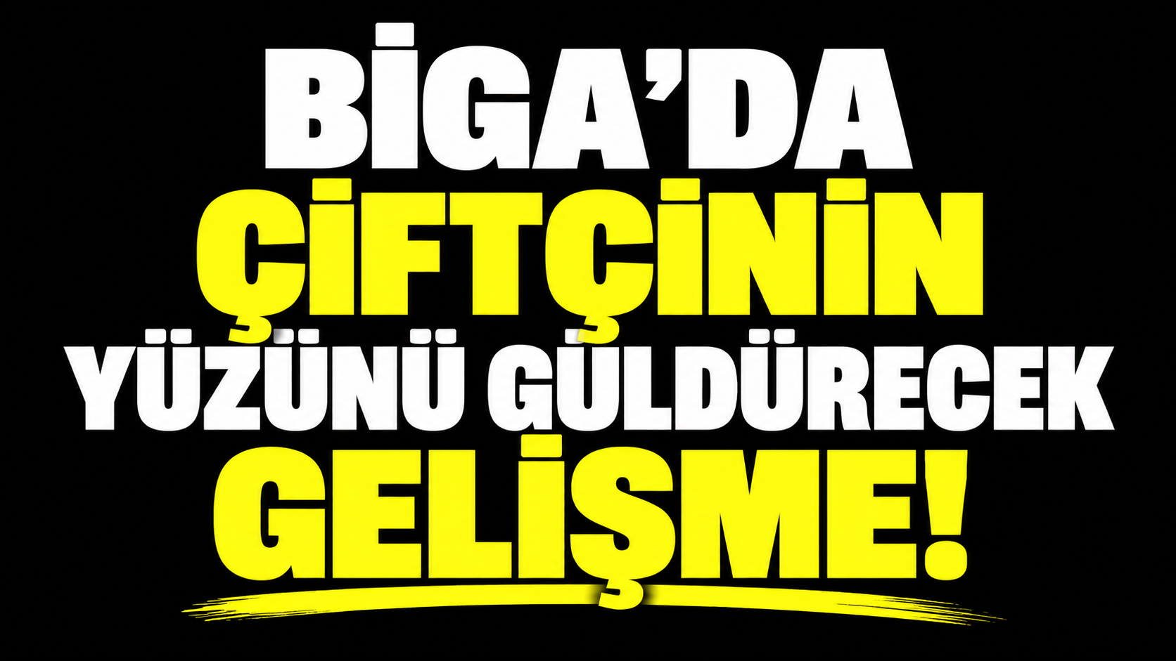 Biga’da çiftçinin yüzünü güldürecek gelişme!