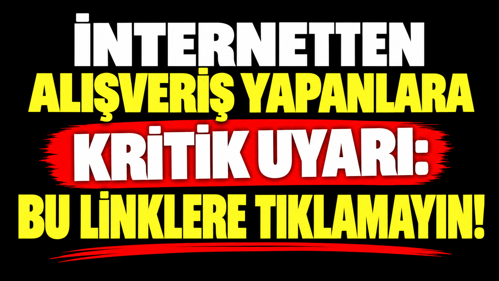 İnternetten alışveriş yapanlara kritik uyarı: Bu linklere tıklamayın!