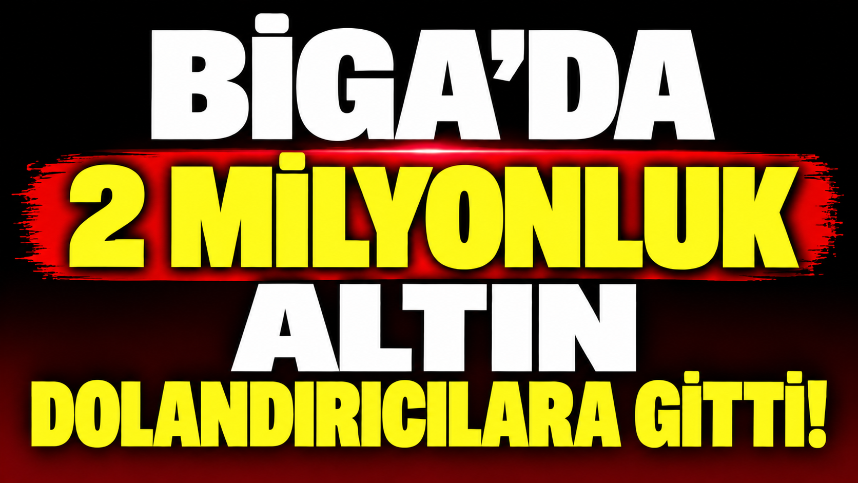 Biga’da 2 milyonluk altın dolandırıcılara gitti!
