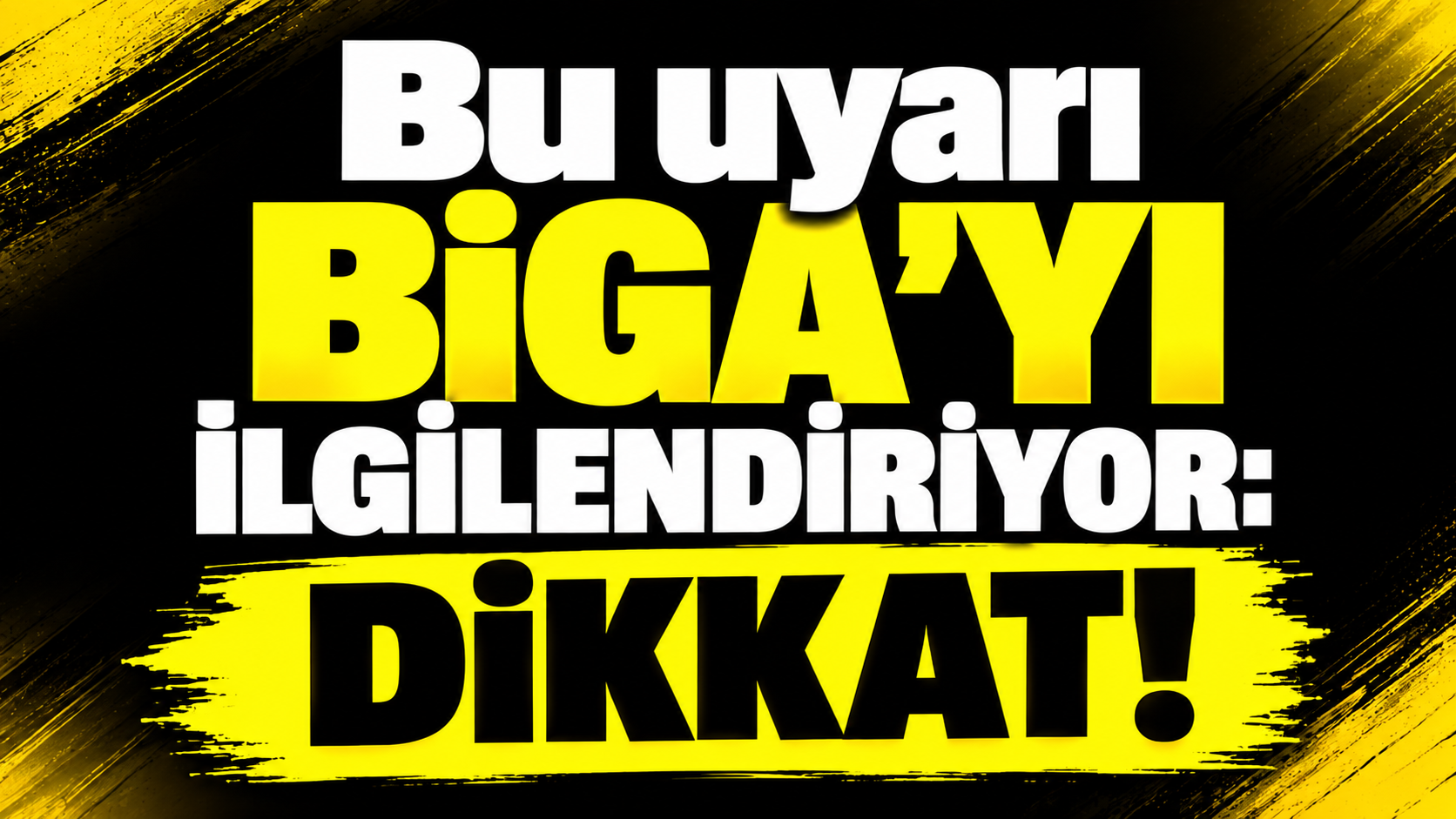 Bu uyarı Biga’yı ilgilendiriyor: Dikkat!
