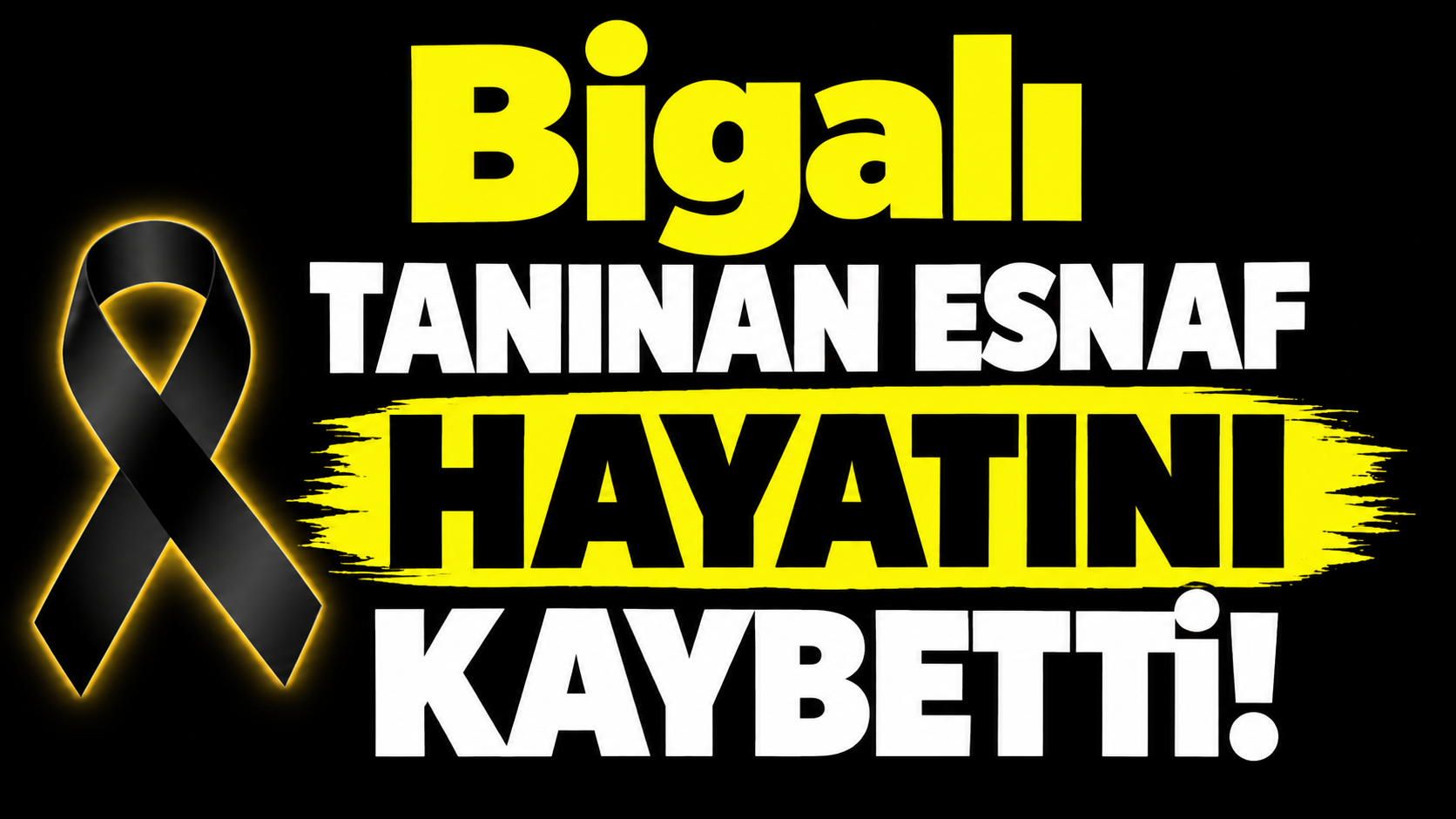 Bigalı tanınan esnaf hayatını kaybetti